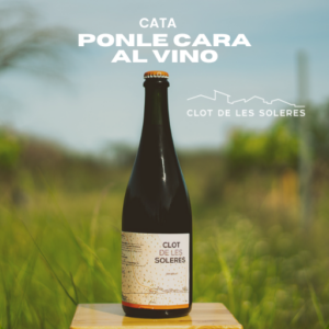 CATA PONLE CARA AL VINO · Clot de les Soleres · 12/4