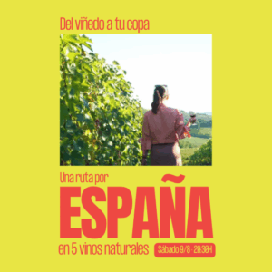 Del viñedo a tu copa: Una ruta por España en 5 vinos naturales · Sábado 9/8